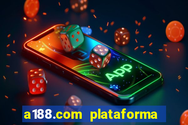 a188.com plataforma de jogos